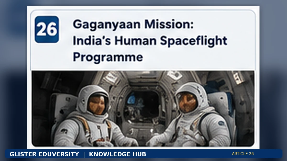 Gaganyaan Mission: India’s Human Spaceflight Programme